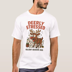 DEERLY STRESSED - Funny Christmas Reindeer T-Shirt