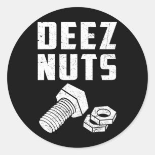 Deez And Nuts Bolt Funny Mechanic Saying Joke Fath Classic Round Sticker