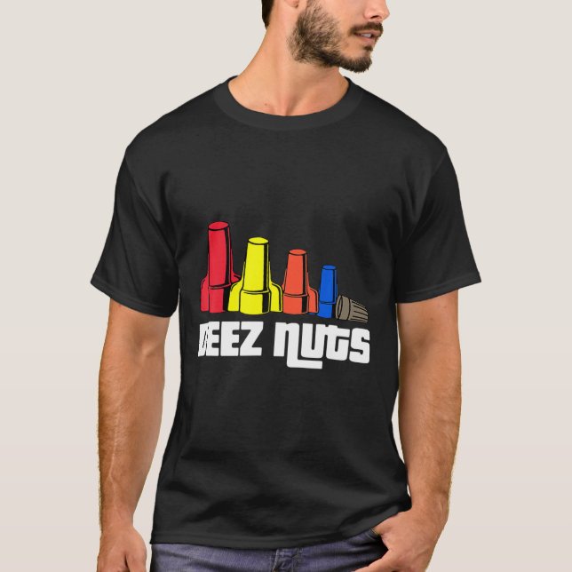 Deez Nuts Electrician For Men Women Gifts  T-Shirt (Front)