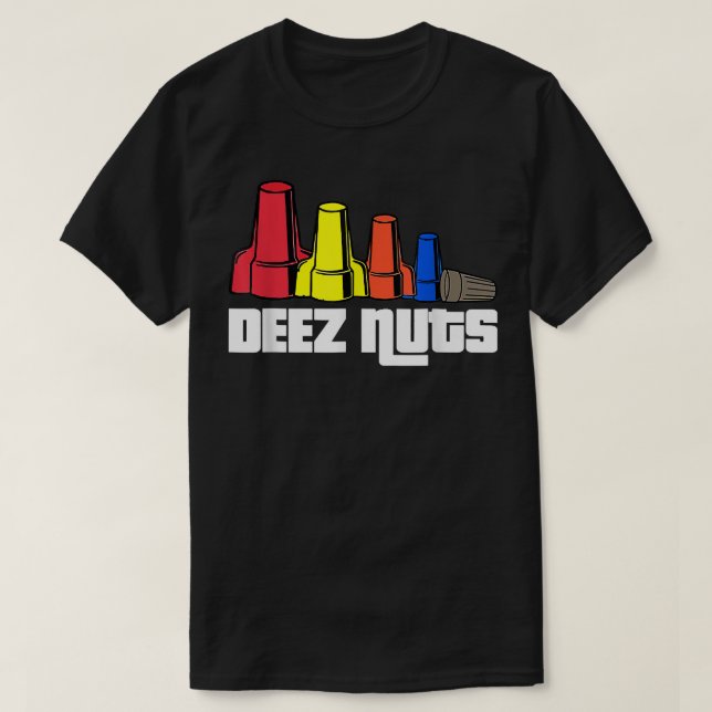 Deez Nuts Electrician Funny  For Men & Women Gift  T-Shirt