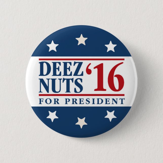 Deez Nuts For President 6 Cm Round Badge (Front)