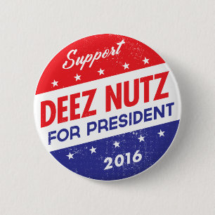 Deez Nuts for President 6 Cm Round Badge