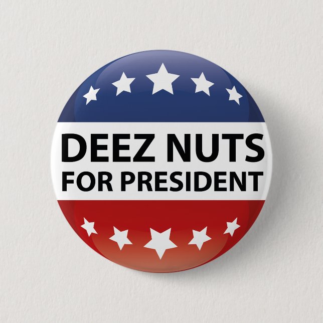 Deez Nuts For President 6 Cm Round Badge (Front)