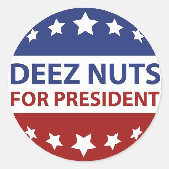 Deez Nuts For President Classic Round Sticker (Front)