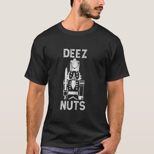 Deez Nuts Funny Christmas Xmas Nutcracker Dad Joke T-Shirt (Front)