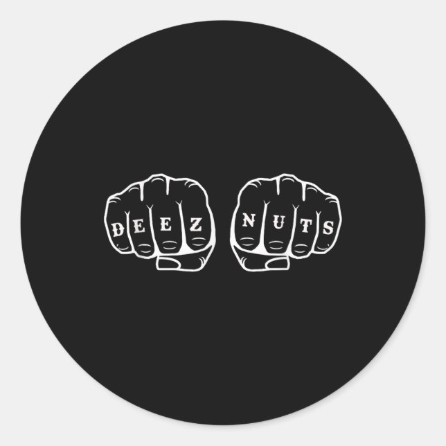 Deez Nuts Funny Knuckles Tattoo  Classic Round Sticker (Front)