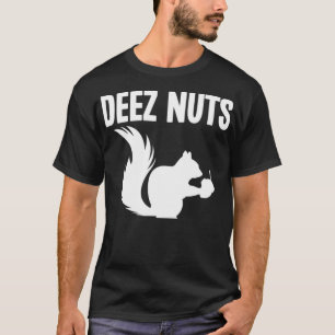 Deez Nuts Funny Squirrel Holding a Nut Cute Animal T-Shirt