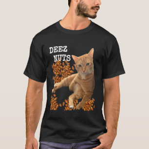 Deez Nuts joke with Cat and Almonds T-Shirt