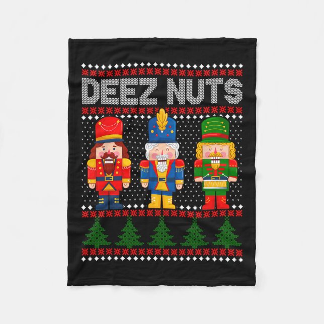 Deez Nuts Nutcracker Fun Ugly Christmas  Fleece Blanket (Front)