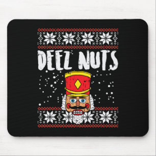 Deez Nuts Nutcracker Fun Ugly Christmas Meme Gift  Mouse Pad