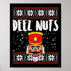 Deez Nuts Nutcracker Fun Ugly Christmas  Meme Gift Poster