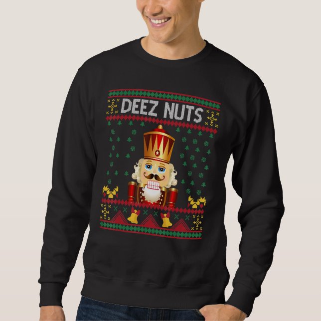 Deez Nuts Nutcracker Funny Ugly Christmas Sweater  (Front)