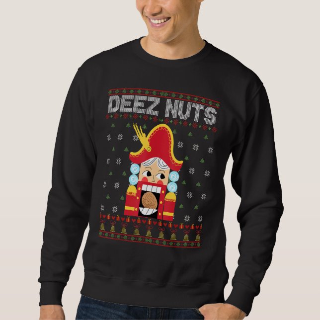 Deez Nuts Nutcracker Funny Ugly Christmas Sweater  (Front)