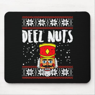 Deez Nuts Nutcracker Funny Ugly Christmas Sweater Mouse Pad