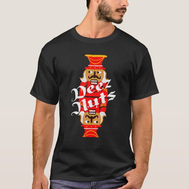 Deez Nuts Nutcracker Nut Men Women Funny Christmas T-Shirt (Front)