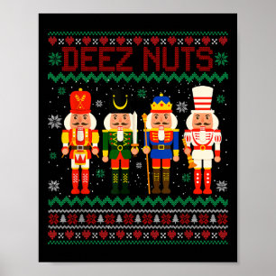 Deez Nuts Nutcracker Nut Shirt Funny Christmas Xma Poster