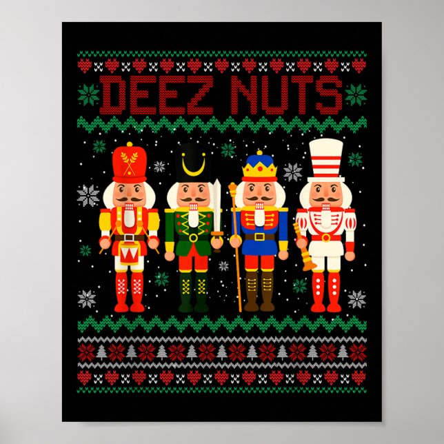 Deez Nuts Nutcracker Nut Shirt Funny Christmas Xma Poster (Front)