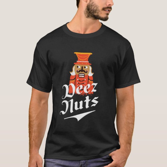 Deez Nuts Nutcracker Nut Shirt Men Women Funny Xma (Front)