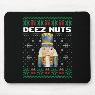 Deez Nuts Nutcracker Shirt Funny Ugly Christmas Sw Mouse Pad