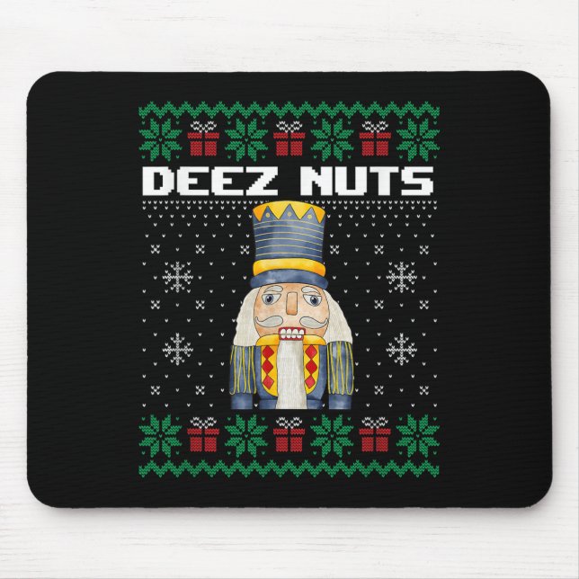 Deez Nuts Nutcracker Shirt Funny Ugly Christmas Sw Mouse Pad (Front)