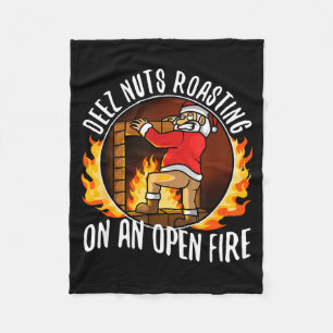 Deez Nuts Roasting On An Open Fire  Fleece Blanket