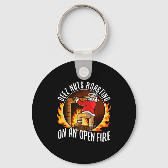Deez Nuts Roasting On An Open Fire  Key Ring (Front)
