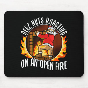 Deez Nuts Roasting On An Open Fire  Mouse Pad