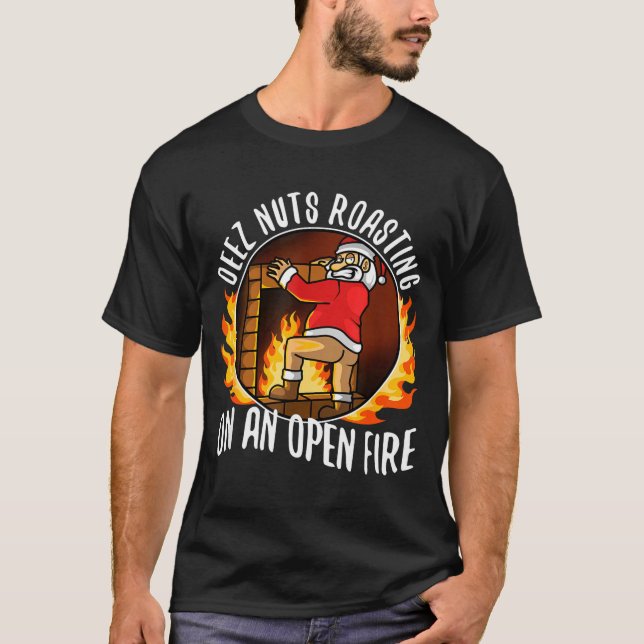 Deez Nuts Roasting On An Open Fire  T-Shirt (Front)