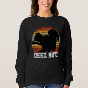 Deez Nutz Nutcracker Squirrel Gopher Chipmunk Dees Sweatshirt