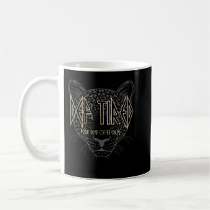 Def Tired Pour Some Coffee On Me Leopard Cool Coff Mug