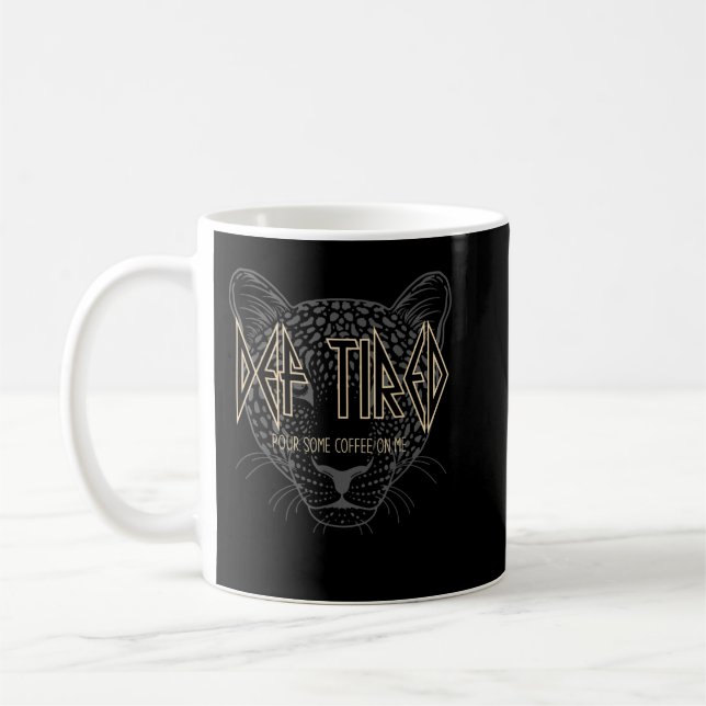 Def Tired Pour Some Coffee On Me Leopard Cool Coff Mug (Left)