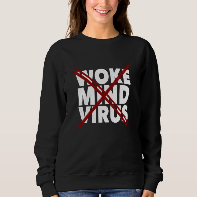 Defeat the Woke Mind Virus with a Red X Overlay Sweatshirt (Front)