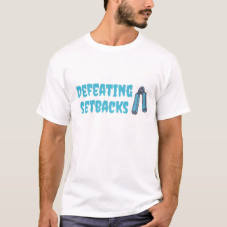 defeating setbacks and working hard T-Shirt