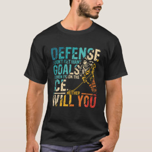 Defence I Don't Get Many Goals And When I'm On The T-Shirt