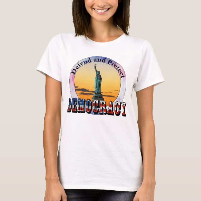 Defend and Protect DEMOCRACY T-Shirt (Front)