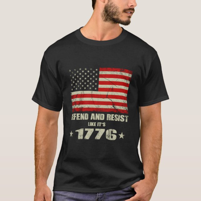 Defend And Resist Like It'S 1776 T-Shirt (Front)