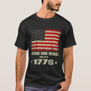Defend And Resist Like It's 1776 T-Shirt