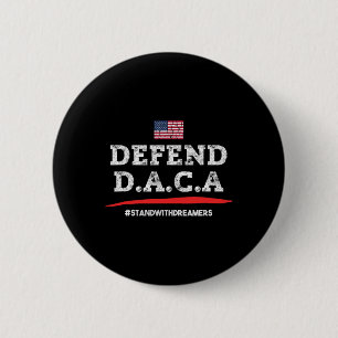 Defend Daca! Stand With Dreamers! Immigrant Suppor 6 Cm Round Badge