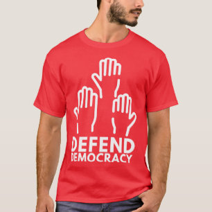 Defend Democracy 7 T-Shirt