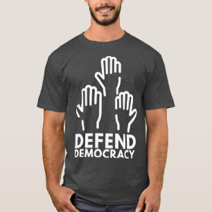Defend Democracy 7 T-Shirt