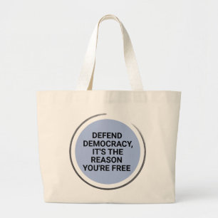 Defend Democracy It's The Reason You're Free Large Tote Bag