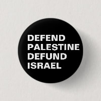 Defend Palestine defund Israel- Anti Israel