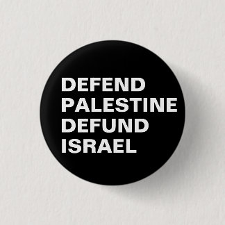 Defend Palestine defund Israel- Anti Israel 3 Cm Round Badge