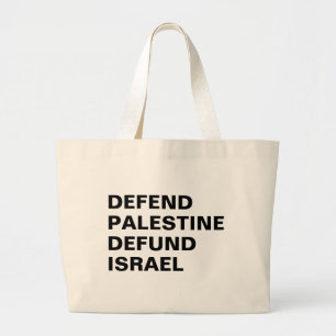 Defend Palestine defund Israel- Anti Israel Large Tote Bag
