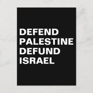 Defend Palestine defund Israel- Anti Israel Postcard
