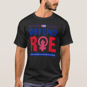 Defend Roe Pro Choice Abortion Feminist Women's Ri T-Shirt
