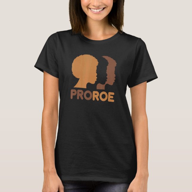 Defend Roe V Wade Pro Choice Melanin Abortion Righ T-Shirt (Front)