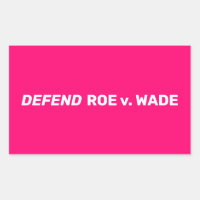 Defend Roe v Wade pro choice modern white hot pink