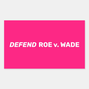 Defend Roe v Wade pro choice modern white hot pink Rectangular Sticker
