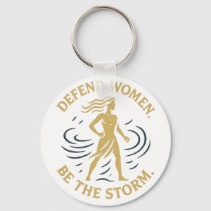 Defend women. Be the storm. Key Ring